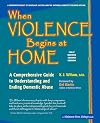 When Violence Begins at Home: A Comprehensive Guide to Understanding and Ending Domestic Abuse
