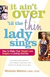 It Ain't Over 'til the Thin Lady Sings: How to Make Your Weight-Loss Surgery a Lasting Success