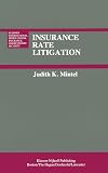 Insurance rate litigation : a survey of judicial treatment of insurance ratemaking and insurance rate regulation