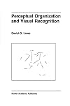 Perceptual Organization and Visual Recognition (The Springer International Series in Engineering and Computer Science)