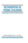 Retardation in young children a developmental study of cognitive deficit