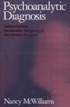 Psychoanalytic Diagnosis: Understanding Personality Structure in the Clinical Process