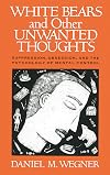 White Bears and Other Unwanted Thoughts