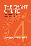 The Chant of Life: Inculturation and the People of the Land (Liturgical Studies (Standing Commission on Liturgy and Music, Episcopal Church, No. 4)
