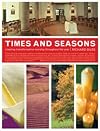 Times and Seasons: Creating Transformative Worship Throughout the Year