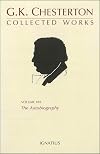 The Collected Works of G.K. Chesterton, Vol. 16: The Autobiography