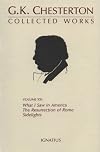 The Collected Works of G. K. Chesterton, Vol. 21: What I Saw in America, The Resurrection of Rome, Sidelights
