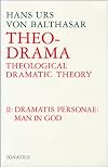 Theo-Drama: Theological Dramatic Theory, Volume 2: Dramatis Personae: Man in God