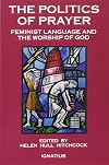 The Politics of Prayer: Feminist Language and the Worship of God