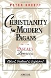 Christianity for Modern Pagans: Pascal's Pensees
