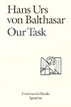 Our Task: A Report and a Plan (Communio Books)