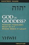 God or Goddess?: Feminist Theology : What Is It? Where Does It Lead?