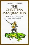 The Christian Imagination: G.K. Chesterton on the Arts