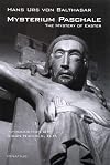 Mysterium Paschale: The Mystery of Easter
