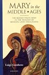 Mary In The Middle Ages: The Blessed Virgin Mary In The Thought Of Medieval Latin Theologians