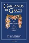 Garlands of Grace: An Anthology of Great Christian Poetry