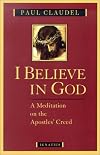 I Believe in God: A Meditation on the Apostles' Creed