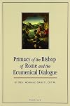 The Primacy of the Bishop of Rome and the Ecumenical Dialogue