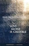 Love Alone Is Credible