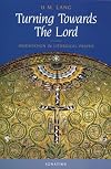 Turning Towards the Lord: Orientation in Liturgical Prayer
