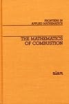 The Mathematics of Combustion (Frontiers in Applied Mathematics)