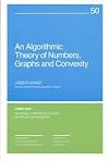 An Algorithmic Theory of Numbers, Graphs and Convexity