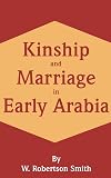 Kinship & Marriage in Early Arabia
