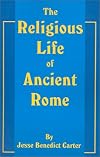 The Religious Life of Ancient Rome