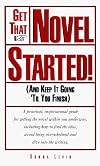 Get That Novel Started! (And Keep It Going 'til You Finish)