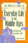 The Writer's Guide to Everyday Life in the Middle Ages: The British Isles from 500 to 1500