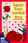 Romance Writer's Sourcebook: Where to Sell Your Manuscripts (Romance Writers Sourcebook)