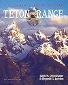 A Climber's Guide to the Teton Range Third Edition(Climber's Guide to the Teton Range)