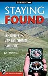 Staying Found: The Complete Map & Compass Handbook