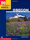 100 Classic Hikes in Oregon