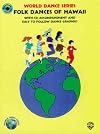 Folk Dances of Hawaii (Book & CD) (The World Dance Series)