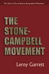 The Stone-Campbell Movement: The Story of the American Restoration Movement