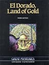 El Dorado, Land of Gold: Opposing Viewpoints - Great Mysteries