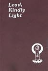 Lead, Kindly Light: Minute Meditations for Every Day Taken from the Works of Cardinal Newman (Spiritual Life Series)