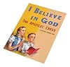 I Believe in God: The Apostles' Creed