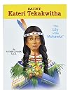 Saint Kateri Tekakwitha: The Lily of the Mohawks