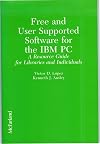 Free and User Supported Software for the IBM PC: A Resource Guide for Libraries and Individuals
