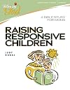 Raising Responsive Children: A Bible Study for Moms (Following God Christian Living Series)