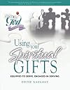 Using Your Spiritual Gifts: Equipped to Serve. Engaged in Serving.