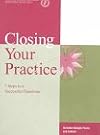 Closing your practice : 7 steps to a successful transition