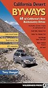 California Desert Byways: 68 of California's Best Backcountry Drives