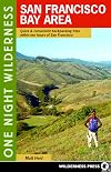 One Night Wilderness: San Francisco Bay Area: Quick and Convenient Backpacking Trips within Two Hours of San Francisco