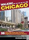 Walking Chicago: 35 Tours of the Windy City's Dynamic Neighborhoods and Famous Lakeshore