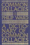 A Dictionary of Common Fallacies (Oleander reference books) (v. 2)