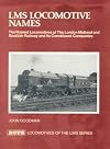 LMS Locomotive Names: The Named Locomotives of the London, Midland and Scottish Railway and Its Constituent Companies (Locomotives of the LMS)