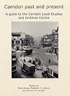 Camden past and present : a guide to the Camden Local Studies and Archives Centre